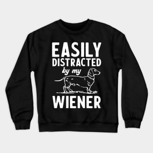 Easily distracted wiener Crewneck Sweatshirt